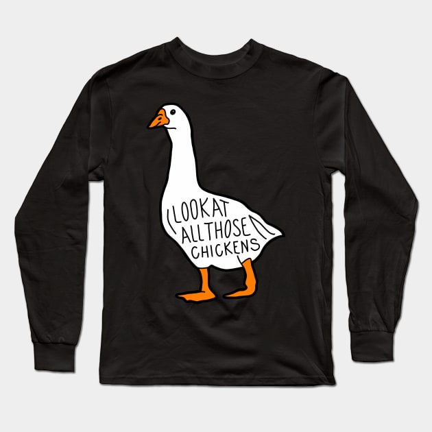 Look at All Those Chickens Long Sleeve T-Shirt by ReclusiveCrafts